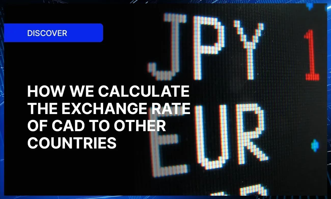 How We Calculate The Exchange Rate Of CAD To Other Countries
