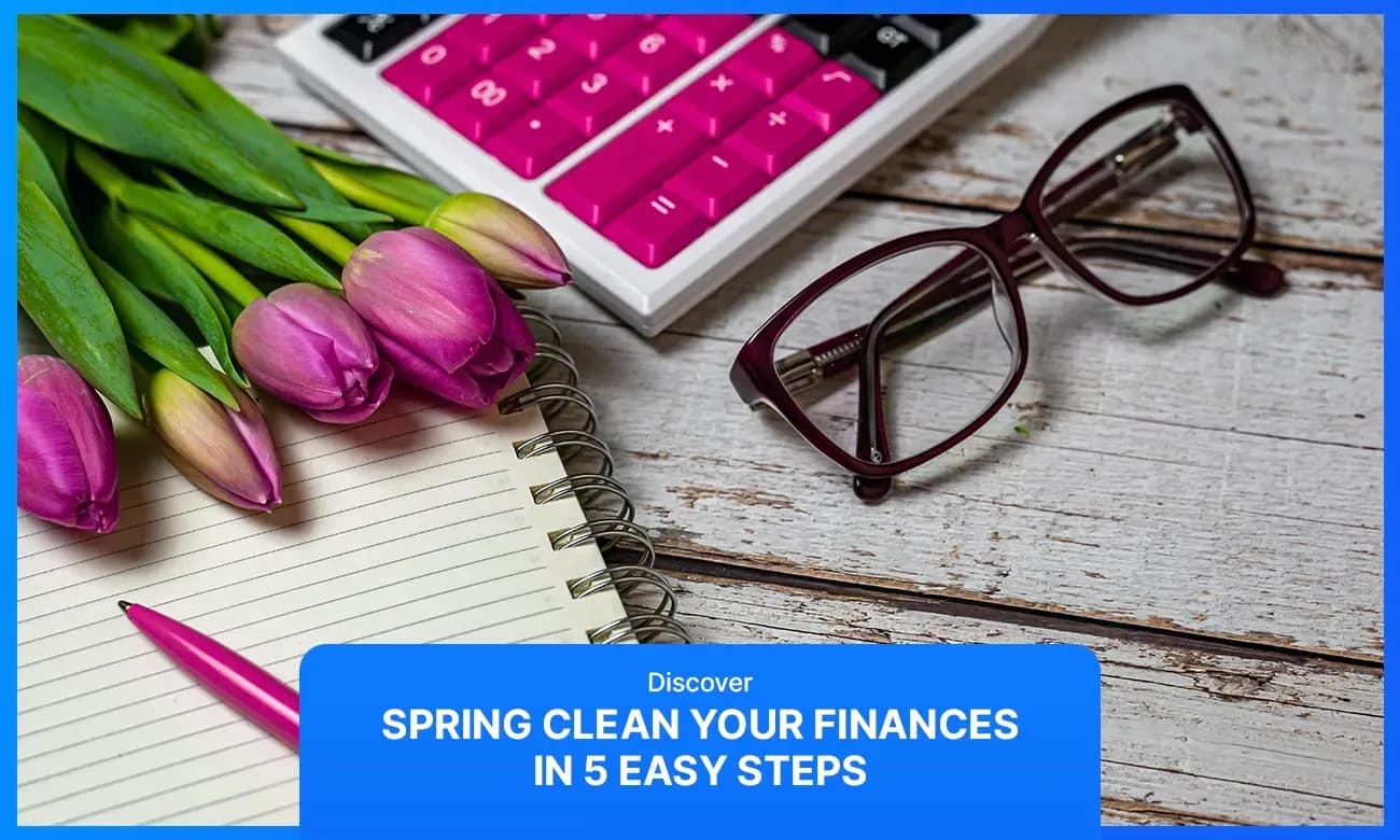 Spring Clean Your Finances in 5 Easy Steps
